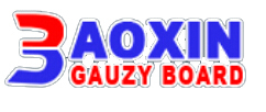 BAOXIN GAUZY BOARD